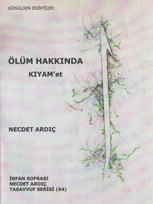 Ölüm ve Kıyâmet Hakkında