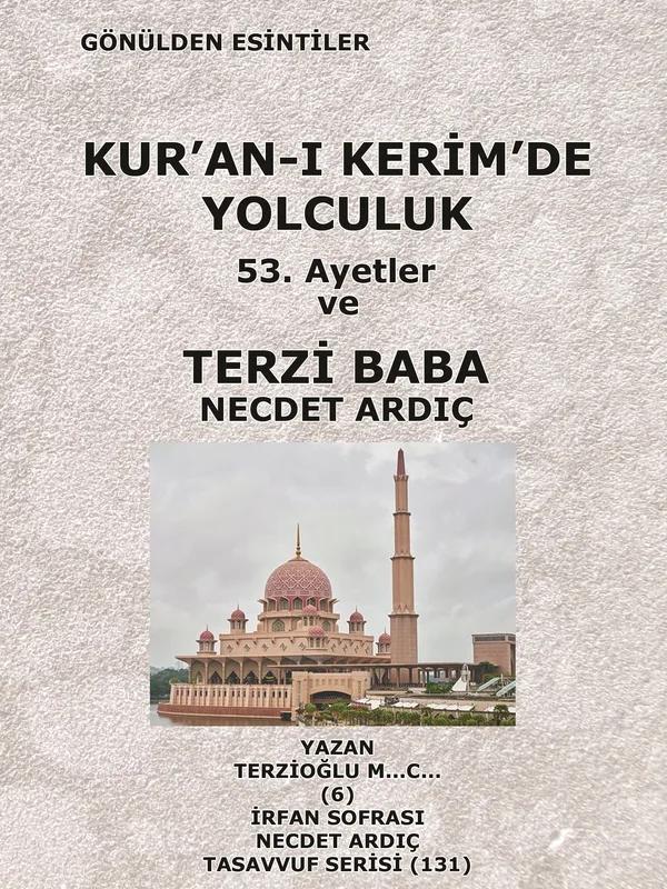 Kur'ân-ı Kerîm'de Yolculuk — 53. Âyetler ve Terzi Baba