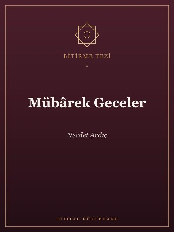 TARİKATLARDA MÜBÂREK GÜN VE GECELERİN YERİ VE EHEMMİYETİ— Lisans Tezi